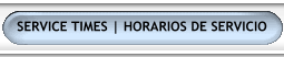 Service Times | Horarios de Servicio